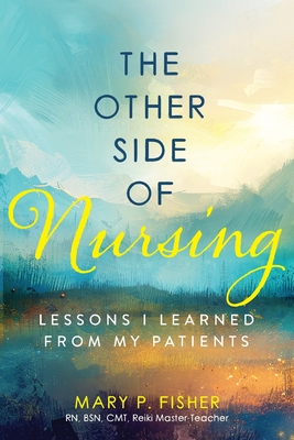 The Other Side of Nursing - Fisher, Mary P