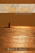 The Other Side of Success: ...and All Its Empty Promises