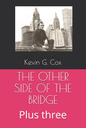 The Other Side of the Bridge: Plus three