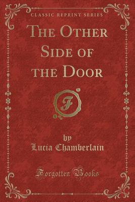 The Other Side of the Door (Classic Reprint) - Chamberlain, Lucia