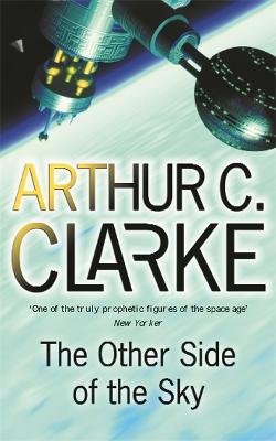 The Other Side Of The Sky - Clarke, Arthur C., Sir