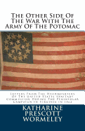 The Other Side of the War with the Army of the Potomac: Letters from the Headquarters of the United States Sanitary Commission During the Peninsular Campaign in Virginia in 1862