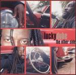 The Other Side - Lucky Dube