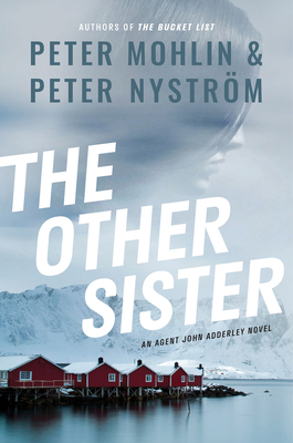 The Other Sister: An Agent John Adderley Novel - Mohlin, Peter, and Nystrm, Peter, and Giles, Ian (Translated by)