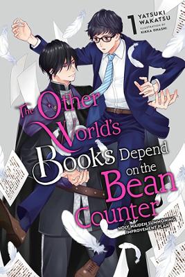 The Other World's Books Depend on the Bean Counter, Vol. 1 (Light Novel): Holy Maiden Summoning Improvement Plan - Wakatsu, Yatsuki, and Ohashi, Kikka, and Murphy, Jenny (Translated by)