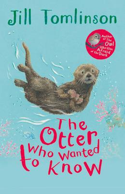 The Otter Who Wanted to Know - Tomlinson, Jill