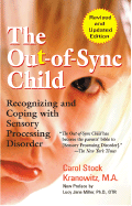 The Out-Of-Sync Child: Recognizing and Coping with Sensory Processing Disorder