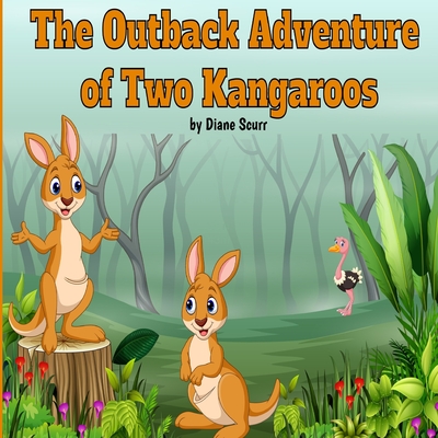 The Outback Adventure of Two Kangeroos: The Tale of Robbie and Benny Roo - Preston, Margaret, and Scurr, Diane