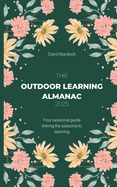 The Outdoor Almanac 2025: Your seasonal guide linking the seasons to learning