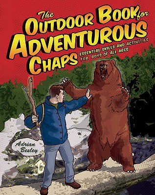 The Outdoor Book for Adventurous Chaps - Besley, Adrian