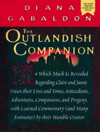 The Outlandish Companion: In Which Much Is Revealed Regarding Claire and Jamie Fraser.... - Gabaldon, Diana