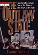 The Outlaw State: Saddam Hussein's Quest for Power and the Gulf Crisis