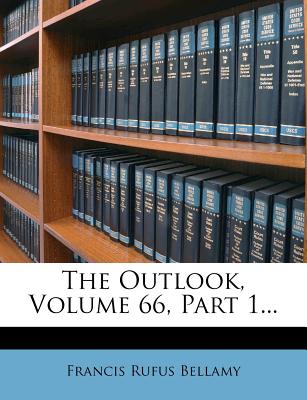 The Outlook, Volume 66, Part 1 - Bellamy, Francis Rufus