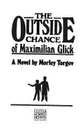 The outside chance of Maximilian Glick : a novel