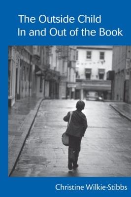 The Outside Child, In and Out of the Book - Wilkie-Stibbs, Christine