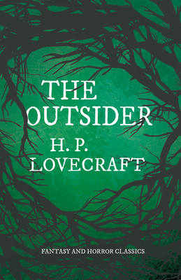 The Outsider (Fantasy and Horror Classics);With a Dedication by George Henry Weiss - Lovecraft, H P, and Weiss, George Henry