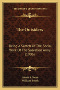 The Outsiders: Being a Sketch of the Social Work of the Salvation Army (1906)