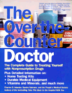 The Over-The-Counter Doctor: The Complete Guide to Nonprescription Drugs - Inlander, Charles B, and People's Medical Society