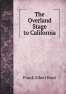 The Overland Stage to California