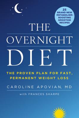 The Overnight Diet: The Proven Plan for Fast, Permanent Weight Loss - Apovian, Caroline, and Sharpe, Frances