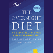 The Overnight Diet: The Proven Plan for Fast, Permanent Weight Loss - Apovian, Caroline M, MD, Facp, Facn