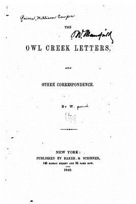 The Owl Creek letters, and other correspondence - Prime, William Cowper