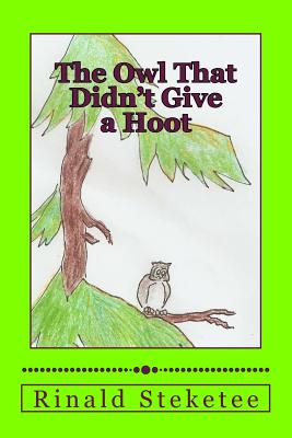 The Owl That Didn't Give a Hoot - Steketee, Rinald C