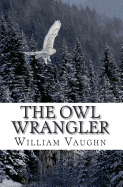 The Owl Wrangler: Illustrated