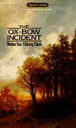 The Ox-Bow Incident - Clark, Walter Van Tilburg, and Webb, Walter Prescott (Afterword by)