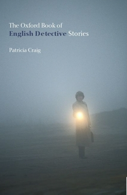 The Oxford Book of English Detective Stories - Craig, Patricia (Editor)