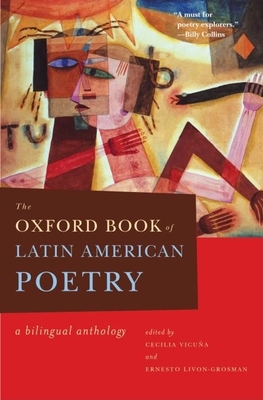 The Oxford Book of Latin American Poetry - Vicua, Cecilia (Editor), and Grosman, Ernesto Livon (Editor)