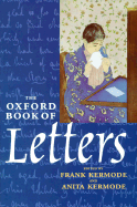 The Oxford Book of Letters - Kermode, Frank, Professor (Editor), and Kermode, Anita (Editor)