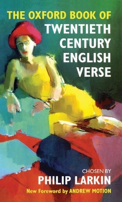 The Oxford Book of Twentieth Century English Verse - Larkin, Philip (Editor)