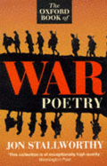 The Oxford Book of War Poetry - Stallworthy, Jon