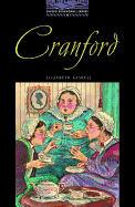 The Oxford Bookworms Library: Level 4 Cranford - Gaskell, Elizabeth Cleghorn, and Mattock, Kate (Retold by), and Hedge, Tricia