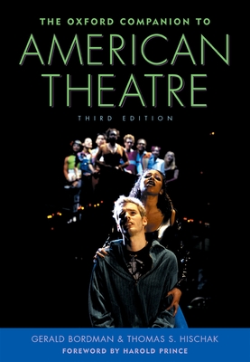 The Oxford Companion to American Theatre - Bordman, Gerald, and Hischak, Thomas S