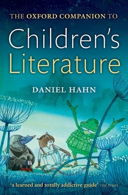 The Oxford Companion to Children's Literature - Hahn, Daniel