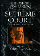 The Oxford Companion to the Supreme Court of the United States - Hall, Kermit L (Editor), and Ely, James W, Jr. (Editor), and Grossman, Joel B (Editor)