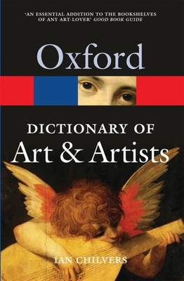 The Oxford Dictionary of Art and Artists - Chilvers, Ian
