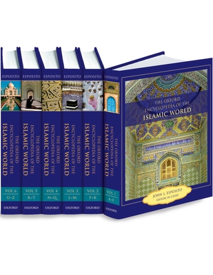 The Oxford Encyclopedia of the Islamic World - Esposito, John L (Editor)