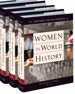 The Oxford Encyclopedia of Women in World History - Smith, Bonnie G (Editor)