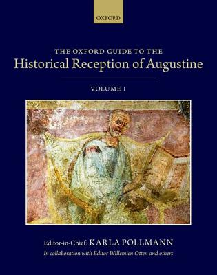 The Oxford Guide to the Historical Reception of Augustine - Otten, Willemien (Editor)