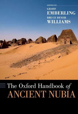 The Oxford Handbook of Ancient Nubia - Emberling, Geoff, and Williams, Bruce