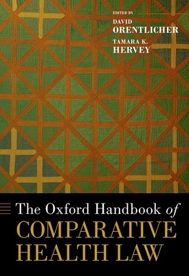 The Oxford Handbook of Comparative Health Law - Orentlicher, David (Editor), and Hervey, Tamara K. (Editor)