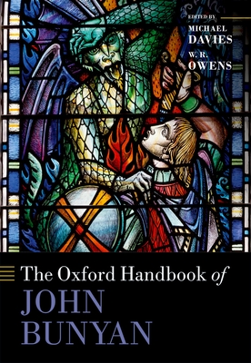 The Oxford Handbook of John Bunyan - Davies, Michael (Editor), and Owens, W. R. (Editor)