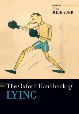 The Oxford Handbook of Lying - Meibauer, Jrg (Editor)