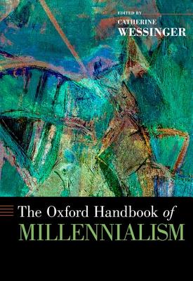 The Oxford Handbook of Millennialism - Wessinger