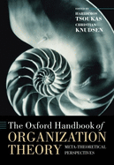 The Oxford Handbook of Organization Theory: Meta-Theoretical Perspectives