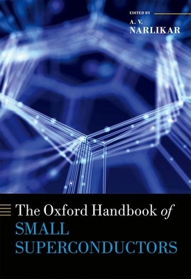 The Oxford Handbook of Small Superconductors - Narlikar, A.V. (Editor)