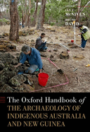 The Oxford Handbook of the Archaeology of Indigenous Australia and New Guinea